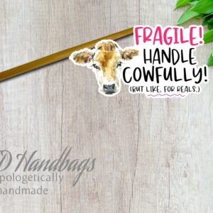Handle Cowfully Sticker Sheet of 12 Choose Clear, Matte, Glossy, made by MGED Handbags