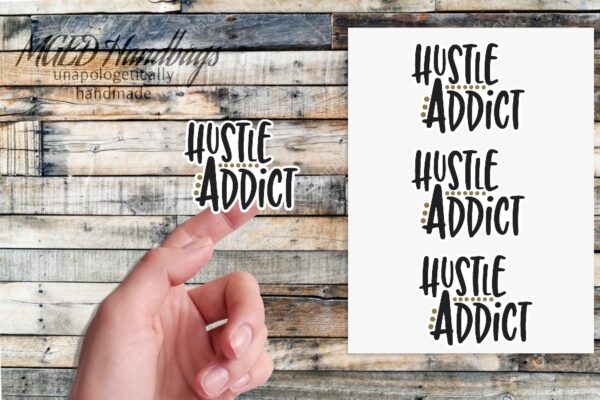 Hustle Addict Sticker Sheet Set of 15 Choose Glossy or Matte Handmade by MGED Handbags