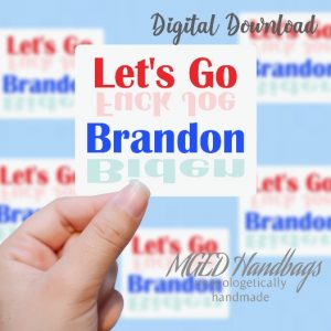 Let's Go Brandon Reverse, Digital Download, Print Your Own Stickers, Includes PNG SVG JPG, Handmade by MGEDHandbags