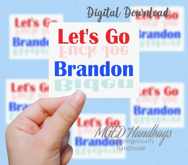 Let's Go Brandon Reverse, Digital Download, Print Your Own Stickers, Includes PNG SVG JPG, Handmade by MGEDHandbags