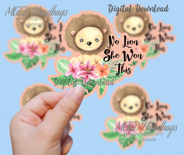 No Lion She Won This Print Your Own Stickers SVG PNG JPG Handmade by MGEDHandbags
